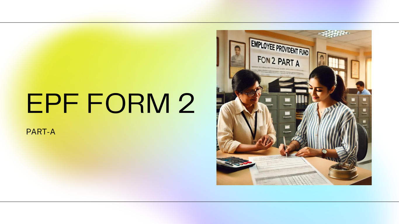 Understanding EPF Form 2 Part A: A Detailed Overview